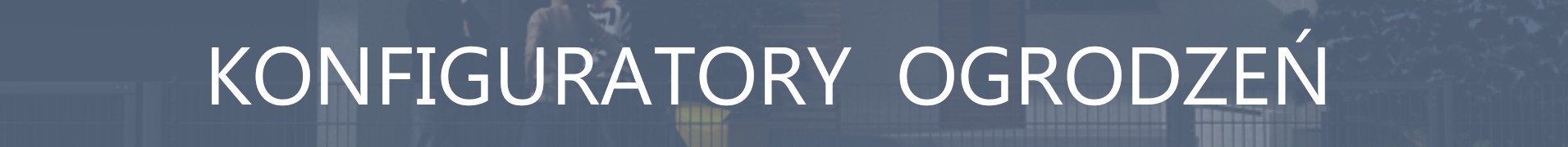 Konfiguratory ogrodzeń